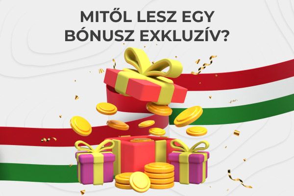 "Mitől exkluzív a bónusz?" kép