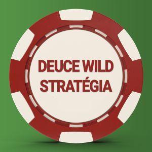 A Deuces Wild Stratégiája